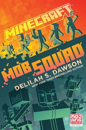 Minecraft: Mob Squad: An Official Minecraft Novel: Dawson, Delilah